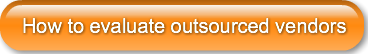 how-to-evaluate-outsourced-vendors