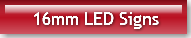 16mm LED Signs