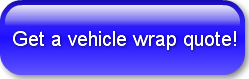 Get a vehicle wrap quote!