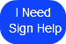   I Need Sign Help