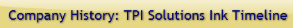 company-history-tpi-solutions-ink-timel