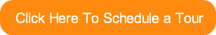 Click Here To Schedule a Tour