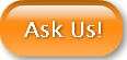 Ask Us!