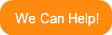 We Can Help!