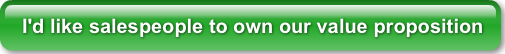 I'd like salespeople to own our value pr