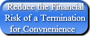  Reduce the FinancialRisk of a Terminati