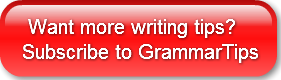  Want more writing tips?Subscribe to Gra