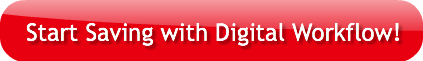 Start Saving with Digital Workflow!