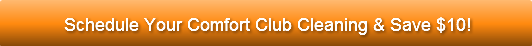 Schedule Your Comfort Club Cleaning & Sa