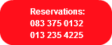 Reservations:083 375 0132013 235 4225