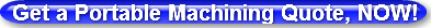 Get a Portable Machining Quote, NOW!