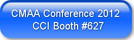 CMAA Conference 2012        CCI Booth #6