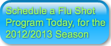 Schedule a Flu ShotProgram Today, for th