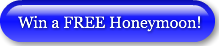Win a FREE Honeymoon!