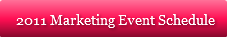 2011 Marketing Event Schedule