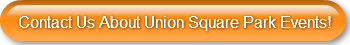 Contact Us About Union Square Park Event