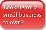 Looking for a small business to own?
