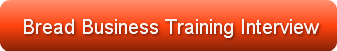 bread-business-training-interview