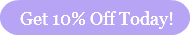 Get 10% Off Today!