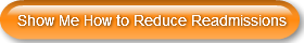 Show Me How to Reduce Readmissions