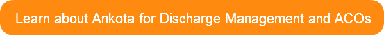 Learn about Ankota for Discharge Managem