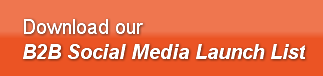 Download our B2B Social Media Launch Lis