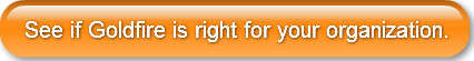 See if Goldfire is right for your organi