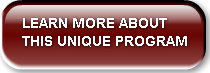 LEARN MORE ABOUT THIS UNIQUE PROGRAM