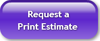     Request a Print Estimate  