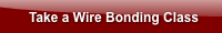 Take a Wire Bonding Class