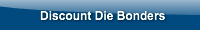 Discount Die Bonders
