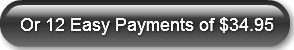 Or 12 Easy Payments of $34.95
