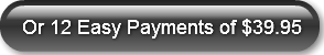 Or 12 Easy Payments of $39.95