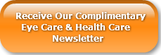 Receive Our Complimentary  Eye Care &amp