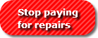 Stop paying for repairs