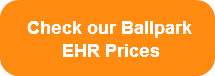 Check our Ballpark       EHR Prices