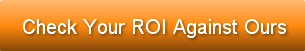 check-your-roi-against-ours
