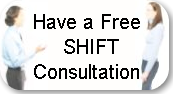 Have a Free     SHIFTConsultation
