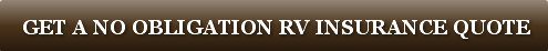 GET A NO OBLIGATION RV INSURANCE QUOTE