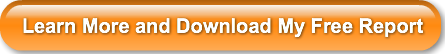 Learn More and Download My Free Report