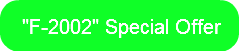 "F-2002" Special Offer