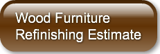 Wood FurnitureRefinishing Estimate 