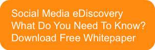 social-media-ediscoverywhat-do-you-need