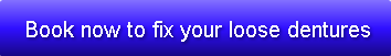 book-now-to-fix-your-loose-dentures