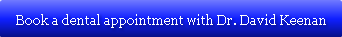 Book a dental appointment with Dr. David