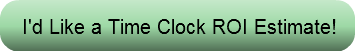 id-like-a-time-clock-roi-estimate