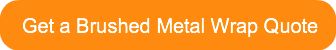 get-a-brushed-metal-wrap-quote