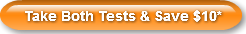 Take Both Tests &amp; Save $10*