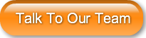 Talk To Our Team