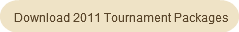 Download 2011 Tournament Packages